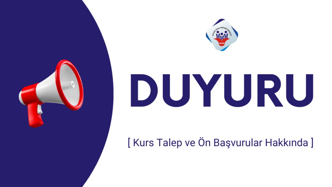 KURS AÇMA TALEBİ VE AÇILMIŞ OLAN BİR KURSA ÖN BAŞVURU YAPMA İŞLEMLERİ